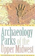 A Guide to the Archaeology Parks of the Upper Midwest