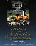 Plantation Feasts & Festivities A Celebration of the Grandes Dames of Virginia Food & Hospitality