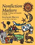 Nonfiction Matters Reading Writing & Research in Grades 3 8
