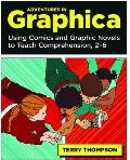 Adventures in Graphica Using Comics & Graphic Novels to Teach Comprehension 2 6