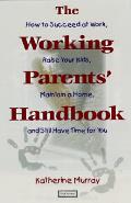 Working Parents Handbook How To Succeed