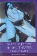 Space and Time in Epic Theater: The Brechtian Legacy