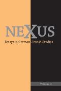 Nexus 4: Essays in German Jewish Studies
