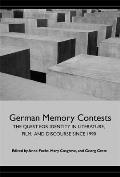 German Memory Contests: The Quest for Identity in Literature, Film, and Discourse Since 1990