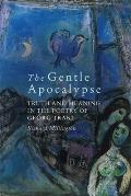 The Gentle Apocalypse: Truth and Meaning in the Poetry of Georg Trakl