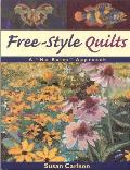 Freestyle Quilts A No Rules Approach
