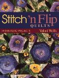 Stitch 'n Flip Quilts: 14 Fantastic Projects
