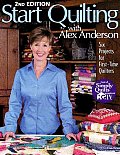 Start Quilting with Alex Anderson Six Projects for First Time Quilters