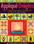 Applique Delights: 100 Irresistible Blocks from Piece O' Cake Designs