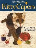 Kitty Capers: 15 Quilt Projects with Purrsonality- Print-On-Demand Edition