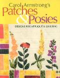 Carol Armstrong's Patches & Posies - Print on Demand Edition [With Patterns]