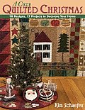 Cozy Quilted Christmas: 90 Designs, 17 Projects to Decorate Your Home