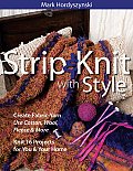 Strip & Knit with Style Create Fabric Yarn Use Cotton Wool Fleece & More Knit 16 Projects for You & Your Home