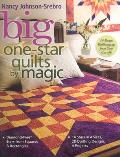 Big One-Star Quilts by Magic: Diamond-Free(r) Stars from Squares & Rectangles 14 Stars in 4 Sizes, 28 Quilting Designs, 4 Projects