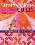 Stratavarious Quilts 9 Fabulous Strip Quilts from Fat Quarters
