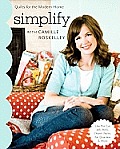 Simplify with Camille Roskelley Quilts for the Modern Home
