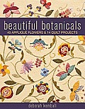 Beautiful Botanicals 45 Applique Flowers & 14 Quilt Projects