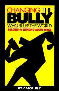 Changing The Bully Who Rules The World