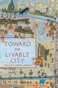 Toward The Livable City