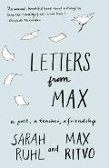 Letters from Max a Poet a Teacher a Friendship