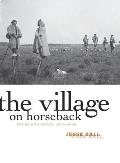 The Village on Horseback: Prose and Verse, 2003-2008