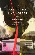 Scared Violent Like Horses: Poems