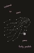 Tethered to Stars Poems