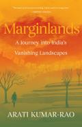 Marginlands: A Journey Into India's Vanishing Landscapes