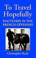 To Travel Hopefully Footsteps in the French Cevennes