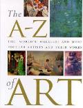 A To Z Of Art The Worlds Greatest & Most