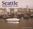 Seattle Then & Now