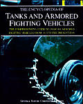 Encyclopedia of Tanks & Armored Fighting Vehicles The Comprehensive Guide to Over 900 Armored Fighting Vehicles from 1915 to the Present Day