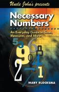 Uncle Johns Presents Necessary Numbers An Everyday Guide to Sizes Measures & More