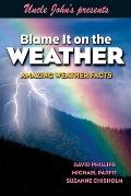 Uncle Johns Presents Blame It on the Weather Amazing Weather Facts