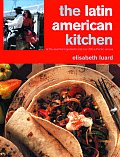 Latin American Kitchen A Book Of Essenti