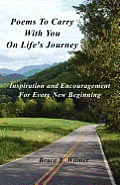 Poems To Carry With You On Life's Journey: Inspiration and Encouragement for Every New Beginning