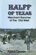 Halff of Texas: Merchant Rancher of the Old West