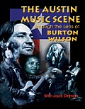 Austin Music Scene: Through the Lens of Burton Wilson