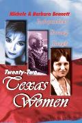 Twenty-Two Texas Women: Independent . . . Strong . . . Tough