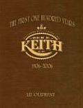 The First One Hundred Years: Ben E. Keith 1906-2006