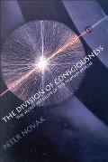 The Division of Consciousness: The Secret Afterlife of the Human Psyche: The Secret Afterlife of the Human Psyche
