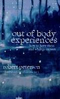 Out Of Body Experiences How to Have Them & What to Expect How to Have Them & What to Expect