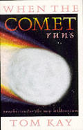 When The Comet Runs Prophecies For The New Millennium