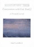 Meditations from Conversations with God Book 2 A Personal Journal A Personal Journal