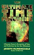 Ultimate Time Machine A Remote Vieweras Perception of Time & Predictions for the New Millennium