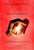 Neale Donald Walsch on Relationships Applications for Living