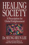 Healing Society: A Prescription for Global Enlightenment