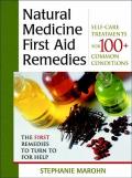 Natural Medicine First Aid Remedies: Self-Care Treatments for 100+ Common Conditions