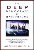 Deep Democracy of Open Forums Practical Steps to Conflict Prevention & Resolution for the Family Workplace & World