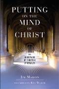 Putting on the Mind of Christ The Inner Work of Christian Spirituality The Inner Work of Christian Spirituality